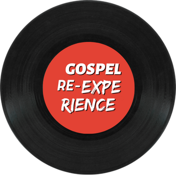 Gospel Re-Experience